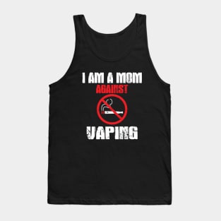 I am a MOM against VAPING! Tank Top